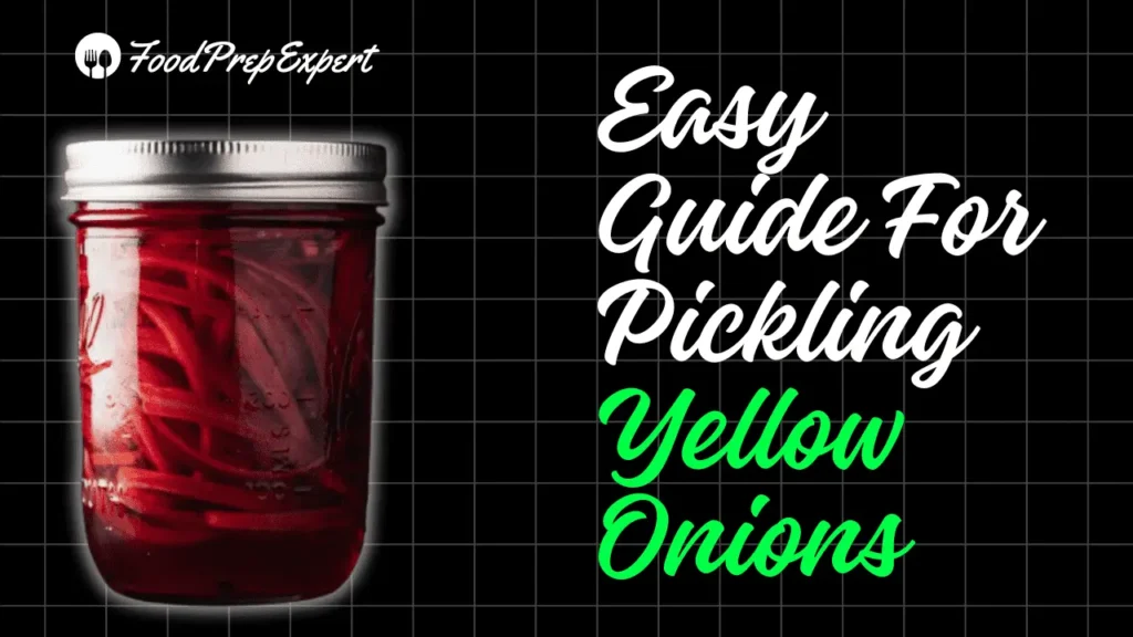 Easy guide for pickling Yellow onions