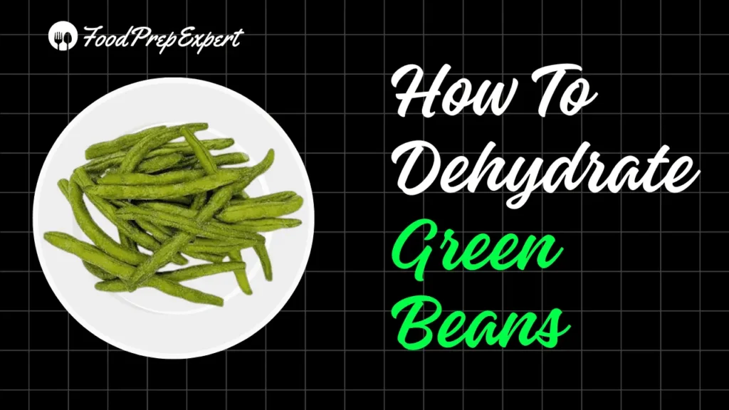 How To Dehydrate Green Beans In An Air Fryer?